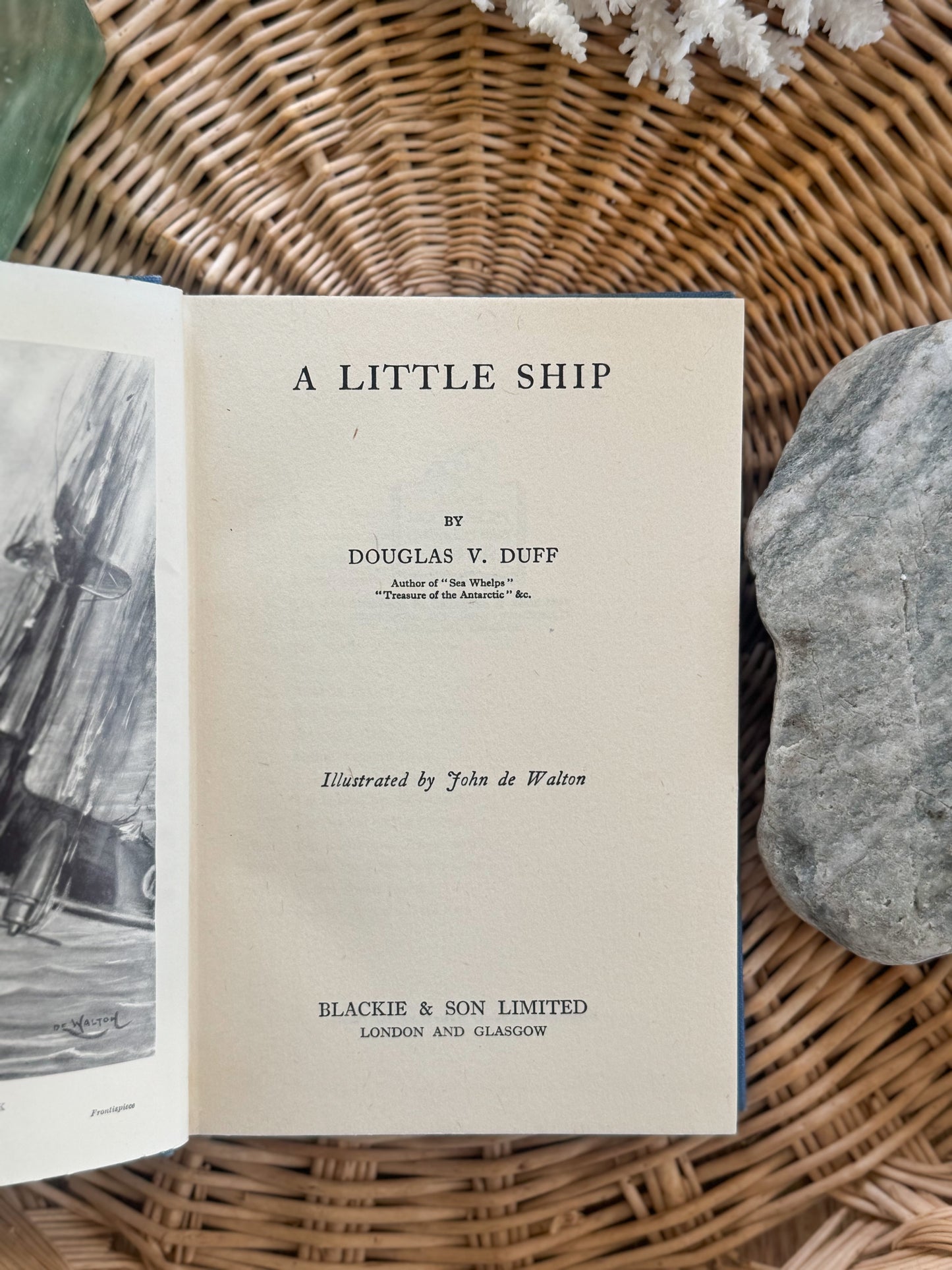 A Little Ship by Douglas V. Duff
Illustrated by John de Walton | Published by Blackie & Son Ltd | First Edition