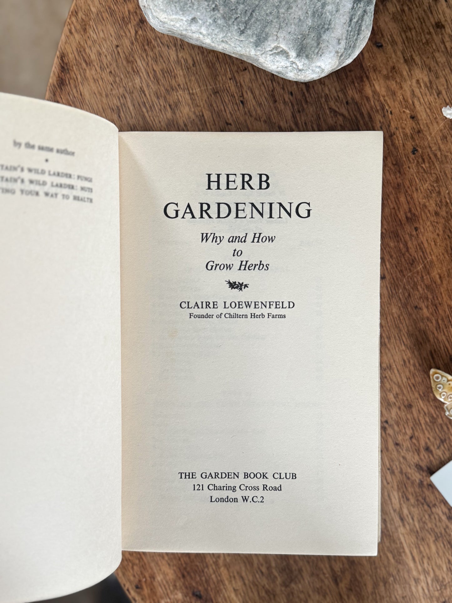 Herb Gardening: Why and How to Grow Herbs by Claire Loewenfeld (1964)