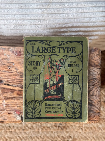 Antique 1920s E.P.C Large Type Infant Reader, Educational Publishing Company Ltd.