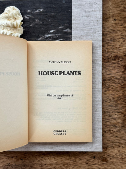 House Plants by Antony Mason
Geddes & Grosset, 1988