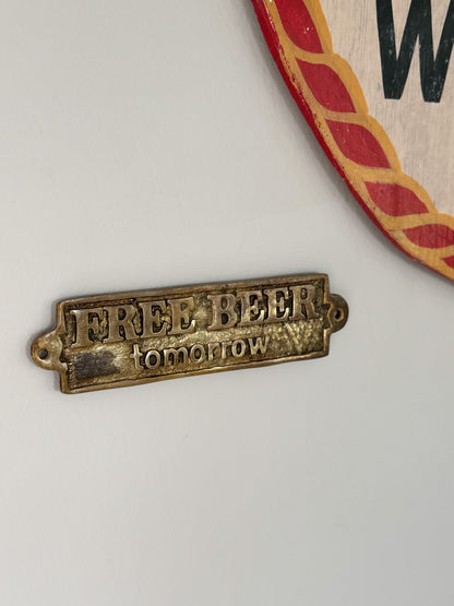 Vintage Solid Brass “Free Beer Tomorrow” Pub Sign