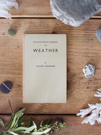 The Junior Officer’s Handbook on Weather, William Alexander, 1943, First Edition