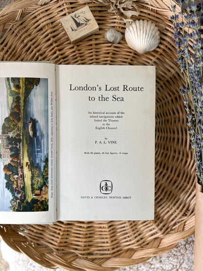 London’s Lost Route to the Sea, P.A.L Vine, 1973, Third Edition