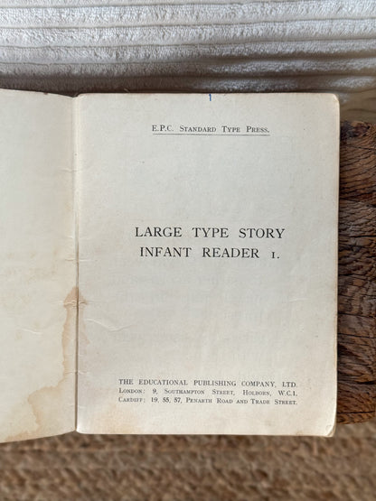 Antique 1920s E.P.C Large Type Infant Reader, Educational Publishing Company Ltd.