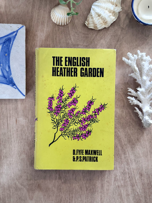 The English Heather Garden - D. Fyfe Maxwell & P. S. Patrick (1966, First Edition)