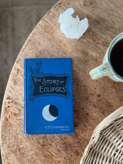Antique ‘The Story of Eclipses’ G.F Chambers, 1899, First Edition, George Newness Ltd.