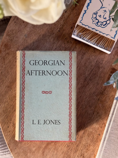 Georgian Afternoon - L. E. Jones
Vintage hardback, 1958, Rupert Hart-Davis