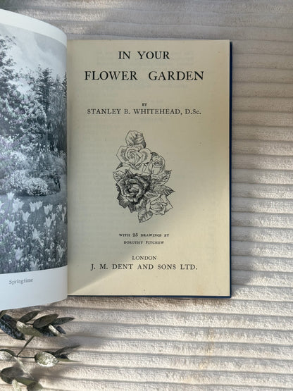 In Your Flower Garden (1947) - First Edition British Gardening Book with Botanical Endpapers