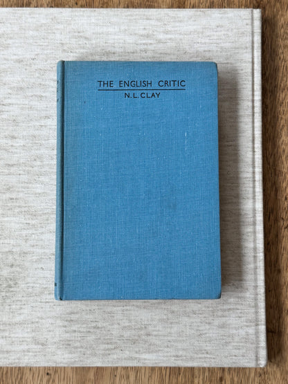 The English Critic, N. L. Clay - First Edition, 1939