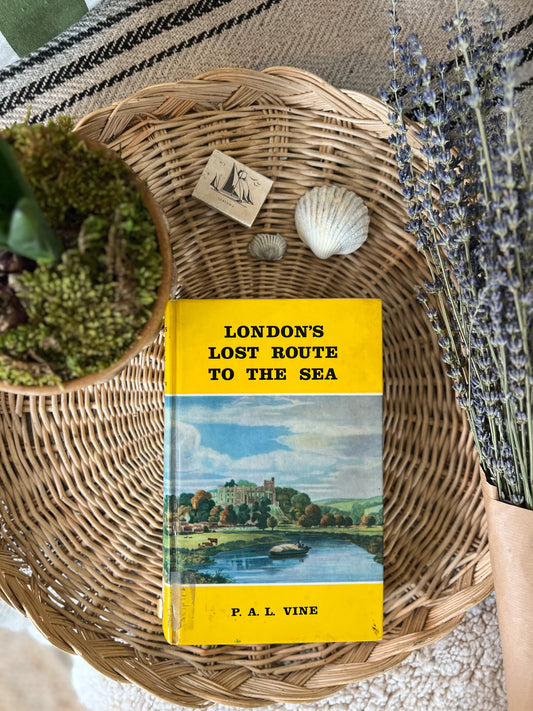 London’s Lost Route to the Sea, P.A.L Vine, 1973, Third Edition