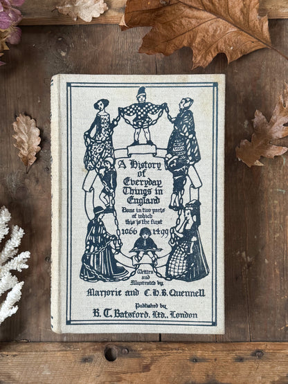 A History of Everyday Things in England: 1500–1799 - Marjorie & C.H.B. Quennell, Fourth Impression, Revised & Enlarged, 1930