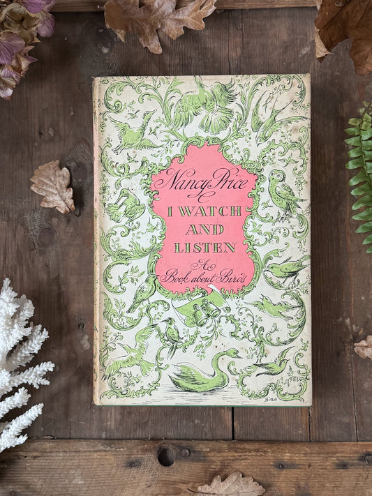 I Watch and Listen (1957) -Nancy Price | A book mainly concerned with the courtship and song of birds